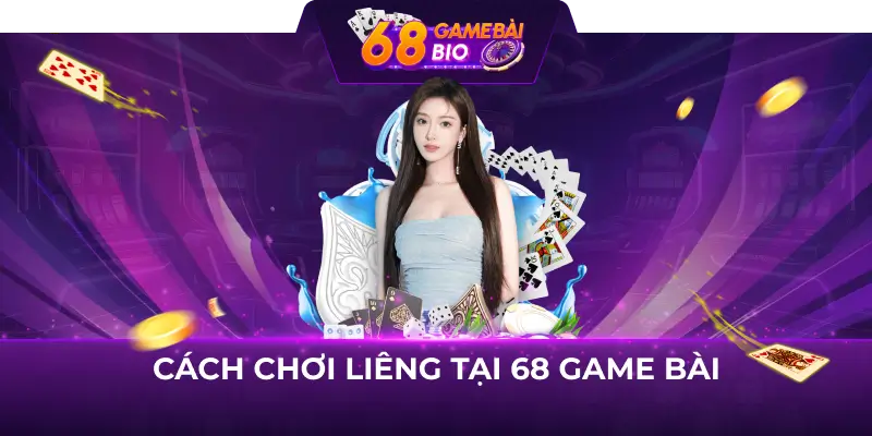 Cách chơi liêng tại 68 game bài