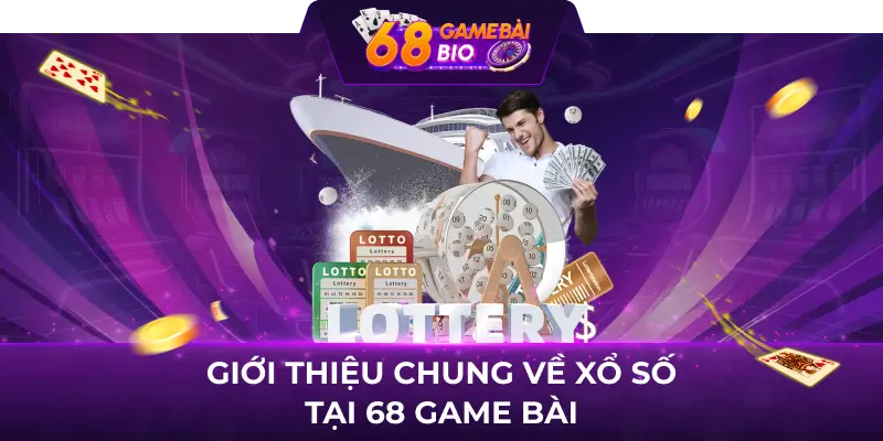 Giới thiệu chung về xổ số tại 68 game bài