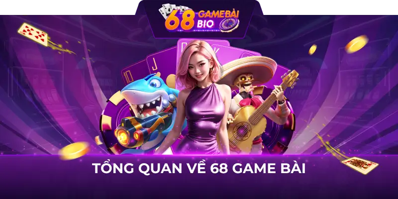 Tổng quan về cổng game 68 game bài