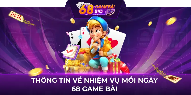 Thông tin về nhiệm vụ mỗi ngày 68 game bài