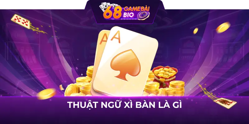 Thuật ngữ xì bàn là gì